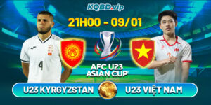 Soi kèo U23 Kyrgyzstan Vs U23 Việt Nam 21h00 09_01 - VCK U23 châu Á 2026